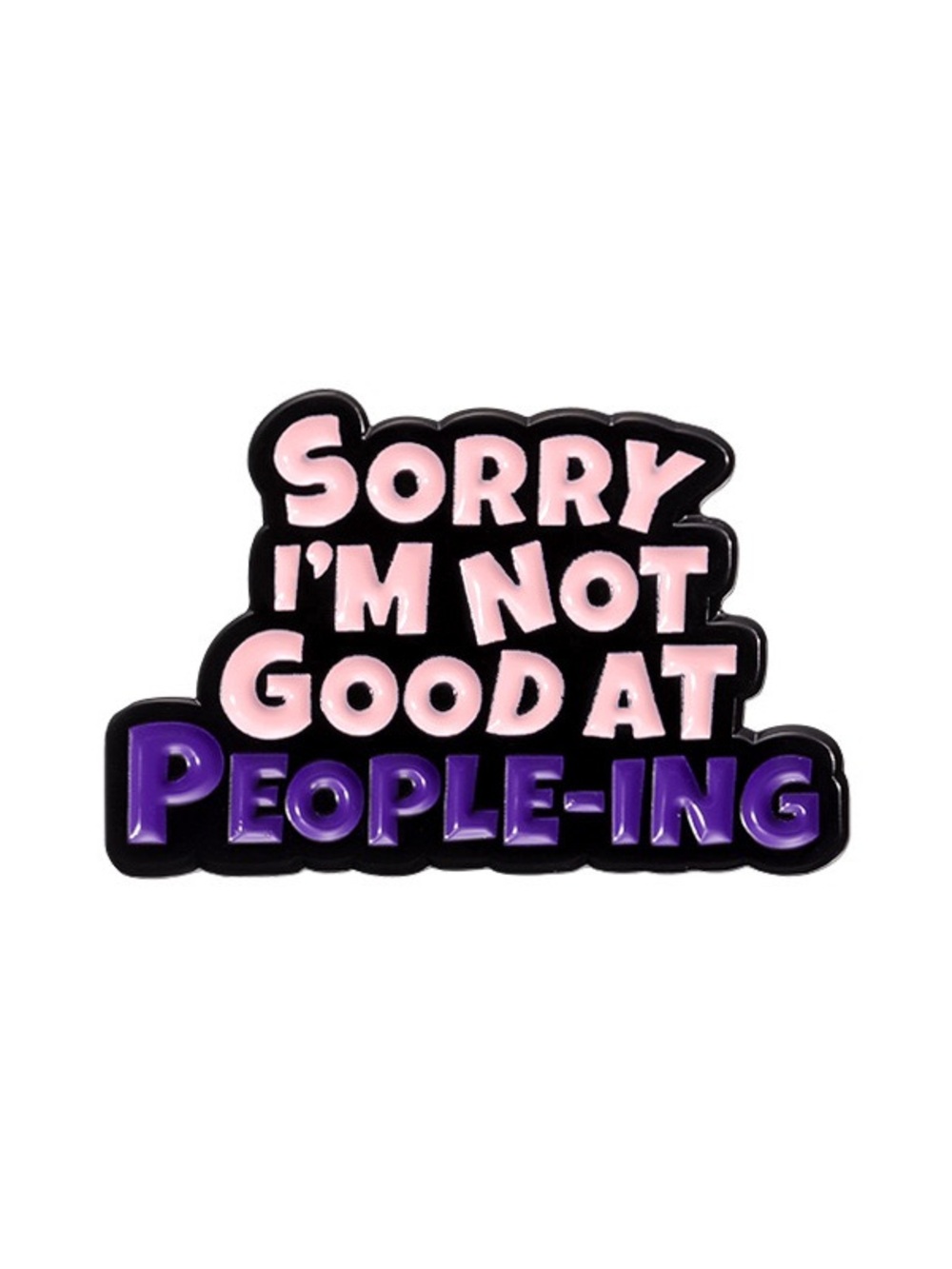 Sorry I’m Not Good at People-ing Enamel Pin Funny Introvert Social Humor Lapel